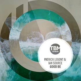 PATRICK LEGONT & IAN SOURCE - GOOD BE